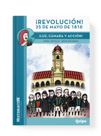 REVOLUCION! 25 DE MAYO DE 1810