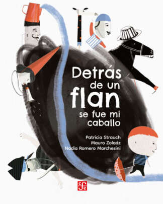 DETRAS DE UN FLAN SE FUE MI CABALLO
