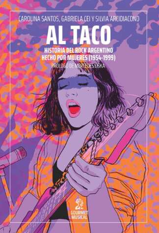 Al taco. Historias del rock argentino hecho por