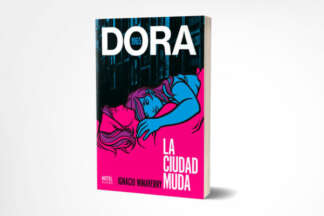 DORA. LA CIUDAD MUDA