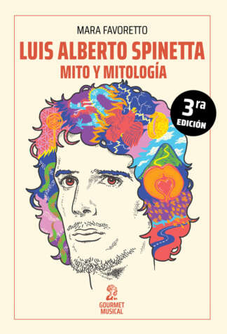 Luis Alberto Spinetta Mito y Mitología (ed. 2022