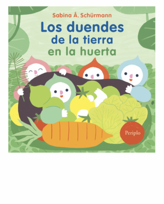 LOS DUENDES DE LA TIERRA EN LA HUERTA