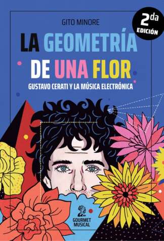 La geometría de la flor. Gustavo Cerati y la mús Gito Minore