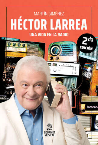 Héctor L.arrea. Una vida en la radio