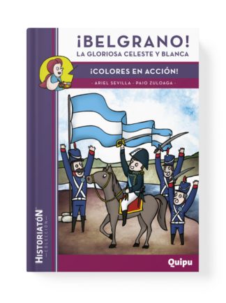 BELGRANO! LA GLORIOSA CELESTE Y BLANCA