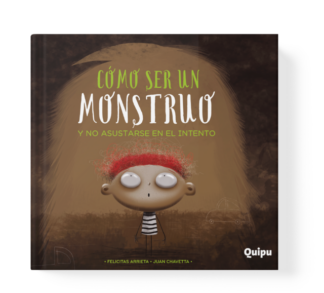 COMO SER UN MONSTRUO Y NO ASUSTARSE EN EL INTENTO - rústica