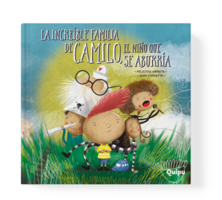 LA INCREIBLE FAMILIA DE CAMILO, EL NIÑO QUE SE ABURRIA (Tapa Rústica)