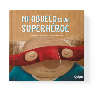 MI ABUELO ES UN SUPERHEROE (Tapa Rústica)