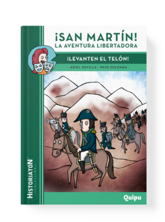 SAN MARTÍN! LA AVENTURA LIBERTADORA
