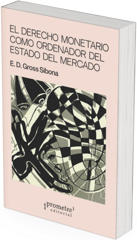 El Derecho Monetario Como Ordenador del Estado del Mercado