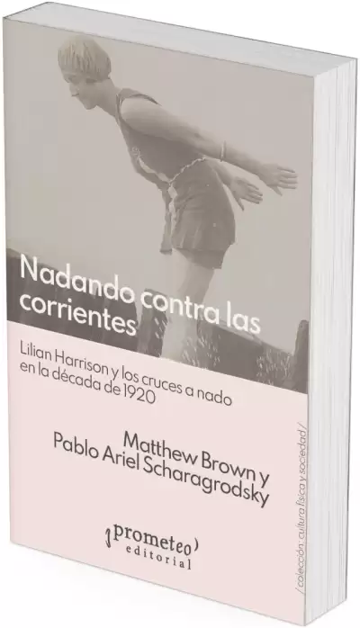 NADANDO CONTRA LAS CORRIENTES. Lilian Harrison y los cruces a nado en 1920