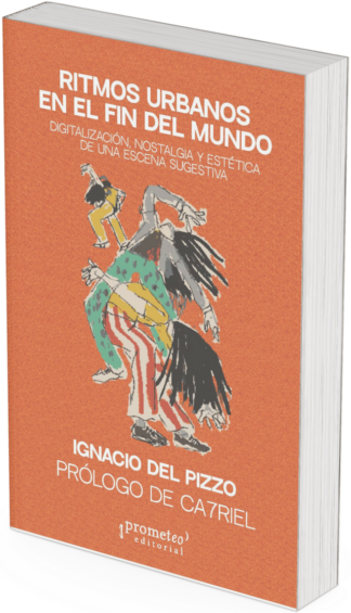 RITMOS URBANOS EN EL FIN DEL MUNDO. Digitalizacion, nostalgia y estetica