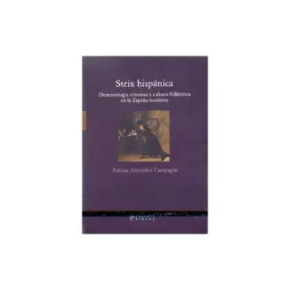 STRIX HISPANICA. Demonologia crisitiana y cultura folklorica en España moderna